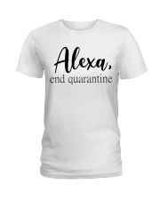 ALEXA - END QUARANTINE Ladies T-Shirt front