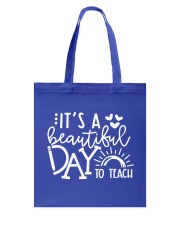 IT'S A BEAUTIFUL DAY TO TEACH Tote Bag tile