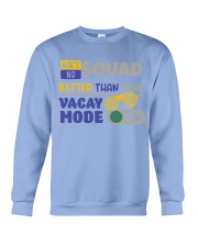 AIN'T NO SQUAD BETTER THAN MINE Crewneck Sweatshirt tile