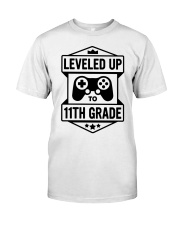 11TH GRADE - LEVELED UP TO Classic T-Shirt front