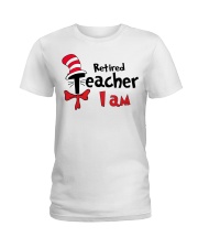 RETIRED TEACHER I AM Ladies T-Shirt thumbnail