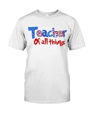 TEACHER OF ALL THINGS Classic T-Shirt front