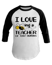 BEING A TEACHER OF TINY HUMANS Baseball Tee thumbnail