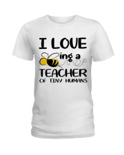 BEING A TEACHER OF TINY HUMANS Ladies T-Shirt thumbnail