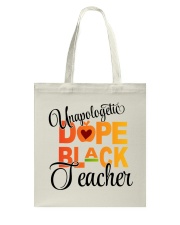 UNAPOLOGETIC DOPE BLACK TEACHER Tote Bag tile