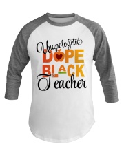 UNAPOLOGETIC DOPE BLACK TEACHER Baseball Tee tile
