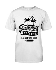 SUMMER VACATION - TEACHER OFF-DUTY Classic T-Shirt front