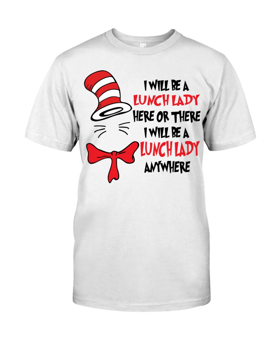 BE A LUNCH LADY Classic T-Shirt