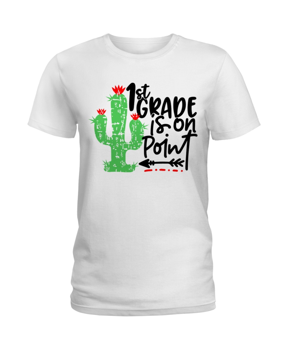 1ST GRADE IS ON POINT Ladies T-Shirt