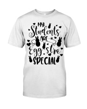 MY STUDENTS ARE EGG-TRA SPECIAL Classic T-Shirt front