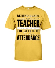 BEHIND EVERY GREAT TEACHER Classic T-Shirt front