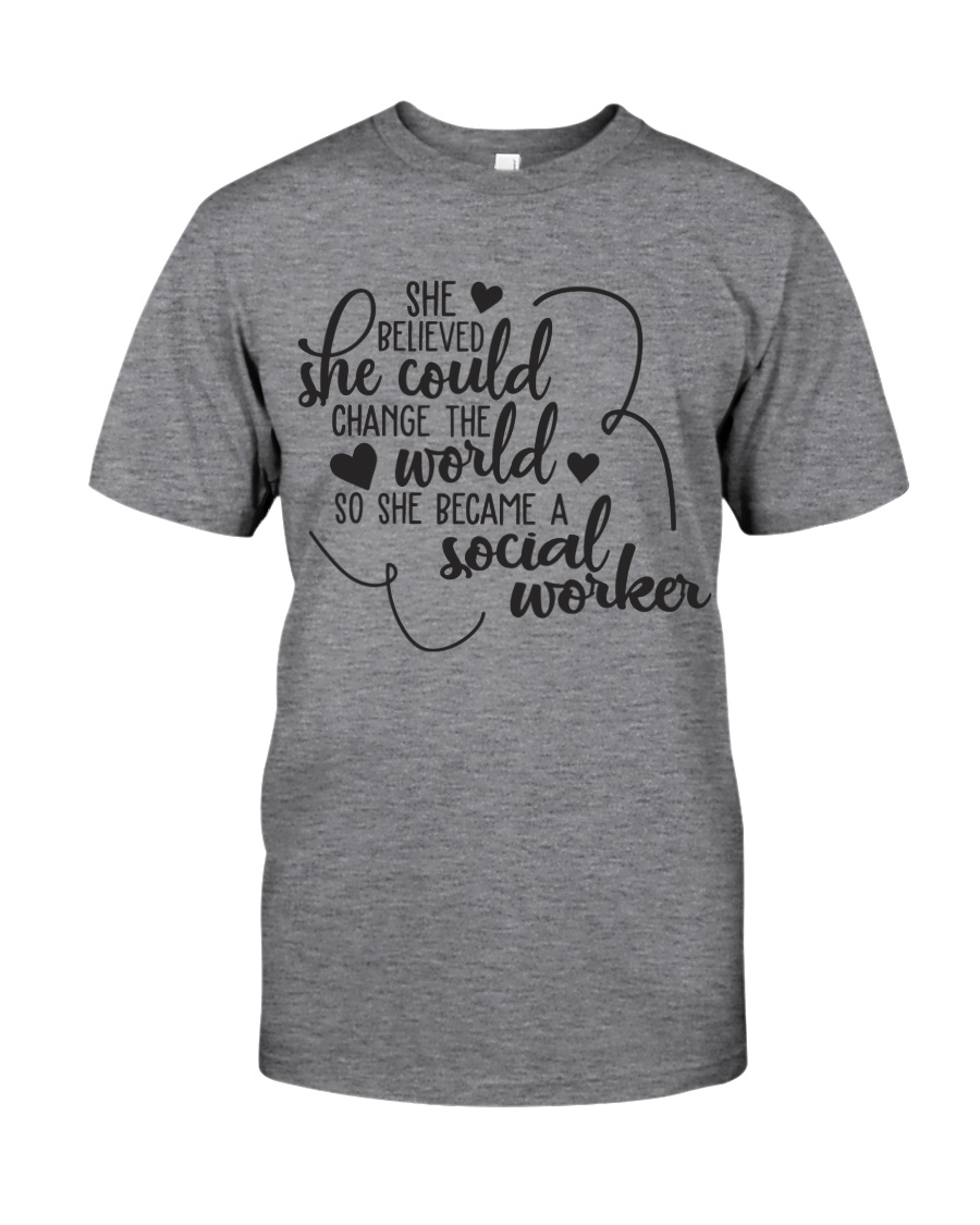 SHE BECAME A SOCIAL WORKER Classic T-Shirt
