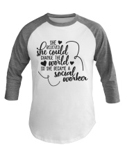 SHE BECAME A SOCIAL WORKER Baseball Tee thumbnail