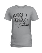 SHE BECAME A SOCIAL WORKER Ladies T-Shirt thumbnail