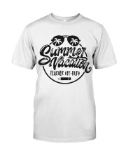 SUMMER VACATION - TEACHER OFF-DUTY Classic T-Shirt front