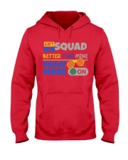 AIN'T NO SQUAD BETTER THAN MINE Hooded Sweatshirt tile