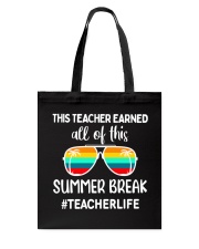 THIS TEACHER EARNED ALL OF THIS SUMMER BREAK Tote Bag tile