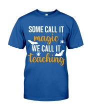 WE CALL IT TEACHING Classic T-Shirt front