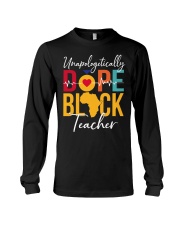 Unapologically Dope Black Teacher Long Sleeve Tee tile