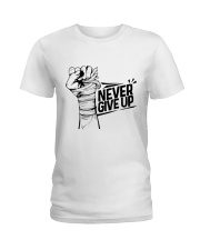 never give up Ladies T-Shirt thumbnail