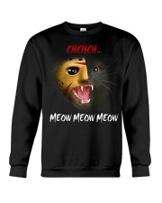 CHCHCH MEOW MEOW MEOW Crewneck Sweatshirt thumbnail