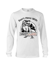 DONT MESS WITH DADDYSAURUS Long Sleeve Tee thumbnail