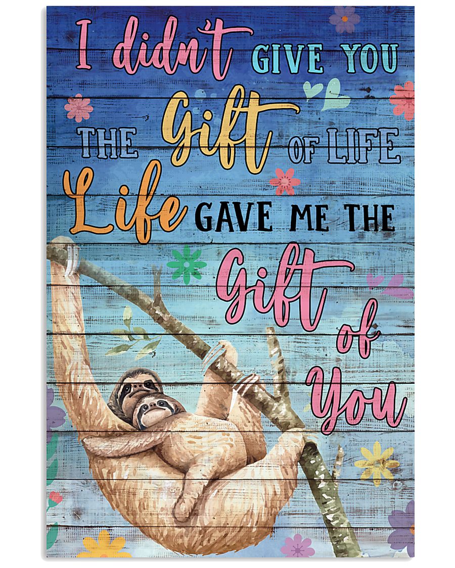 Sloth - I did not give you 16x24 Poster