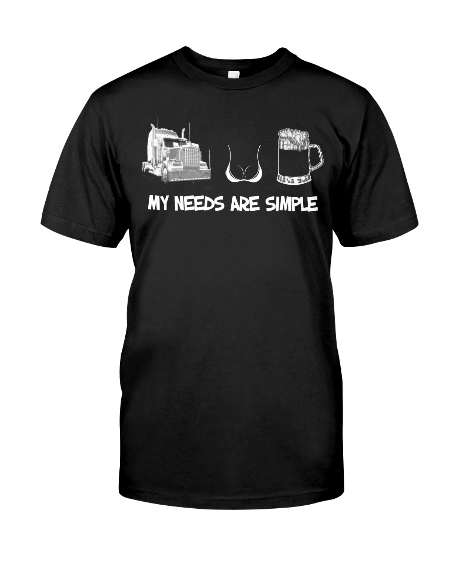 MY NEEDS ARE SIMPLE Classic T-Shirt