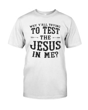 Test the Jesus in me Classic T-Shirt thumbnail