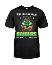 Win, Lose Or Draw - Raiders Until I Die - Tad Classic T-Shirt front