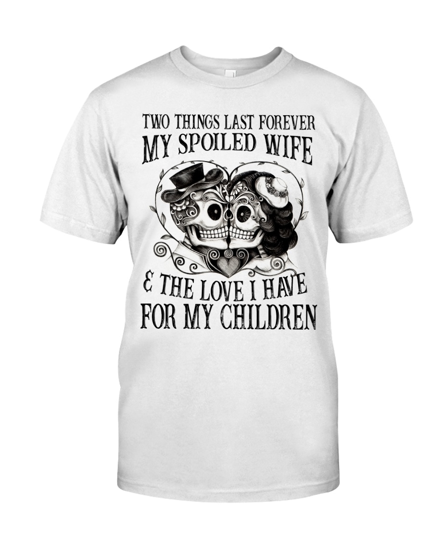 Two Things Last Forever Classic T-Shirt