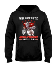 Win, Lose Or Tie - Dolphins Until I Die - Tad Hooded Sweatshirt tile