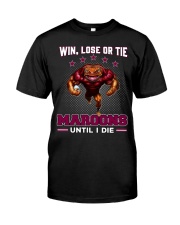 Win, Lose Or Tie - Maroons Until I Die - Logo - NVC97 Classic T-Shirt front