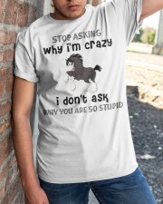 Stop Asking Why I'm Crazy I Don't Ask Why You're So Stupid - Horse - MITRU Classic T-Shirt apparel-classic-tshirt-lifestyle-27