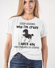 Stop Asking Why I'm Crazy I Don't Ask Why You're So Stupid - Horse - MITRU Classic T-Shirt apparel-classic-tshirt-lifestyle-front-101
