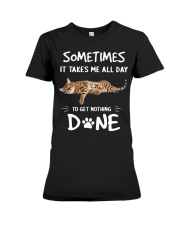 Sometimes It Take Me All Day Premium Fit Ladies Tee front