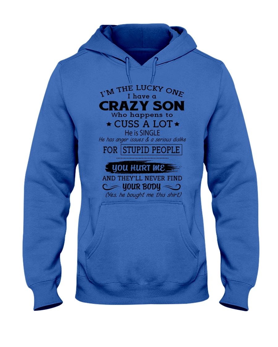 I HAVE A CRAZY SON Hooded Sweatshirt