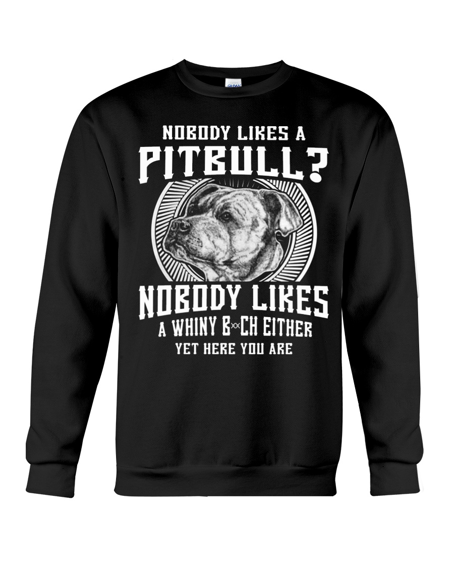 NOBODY LIKES A PITBULL Crewneck Sweatshirt