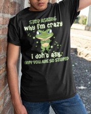 Stop Asking Why I'm Crazy I Don't Ask Why You're So Stupid - Frog - MITRU Classic T-Shirt apparel-classic-tshirt-lifestyle-27