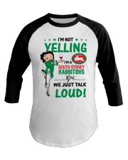 I’m Not Yelling I’m A South Sydney Rabbitohs Girl We Just Talk Loud shirt I’m Not Yelling I’m A South Sydney Rabbitohs Girl - NVC97 Baseball Tee tile