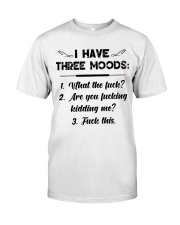 I HAVE THREE MOODS Classic T-Shirt thumbnail
