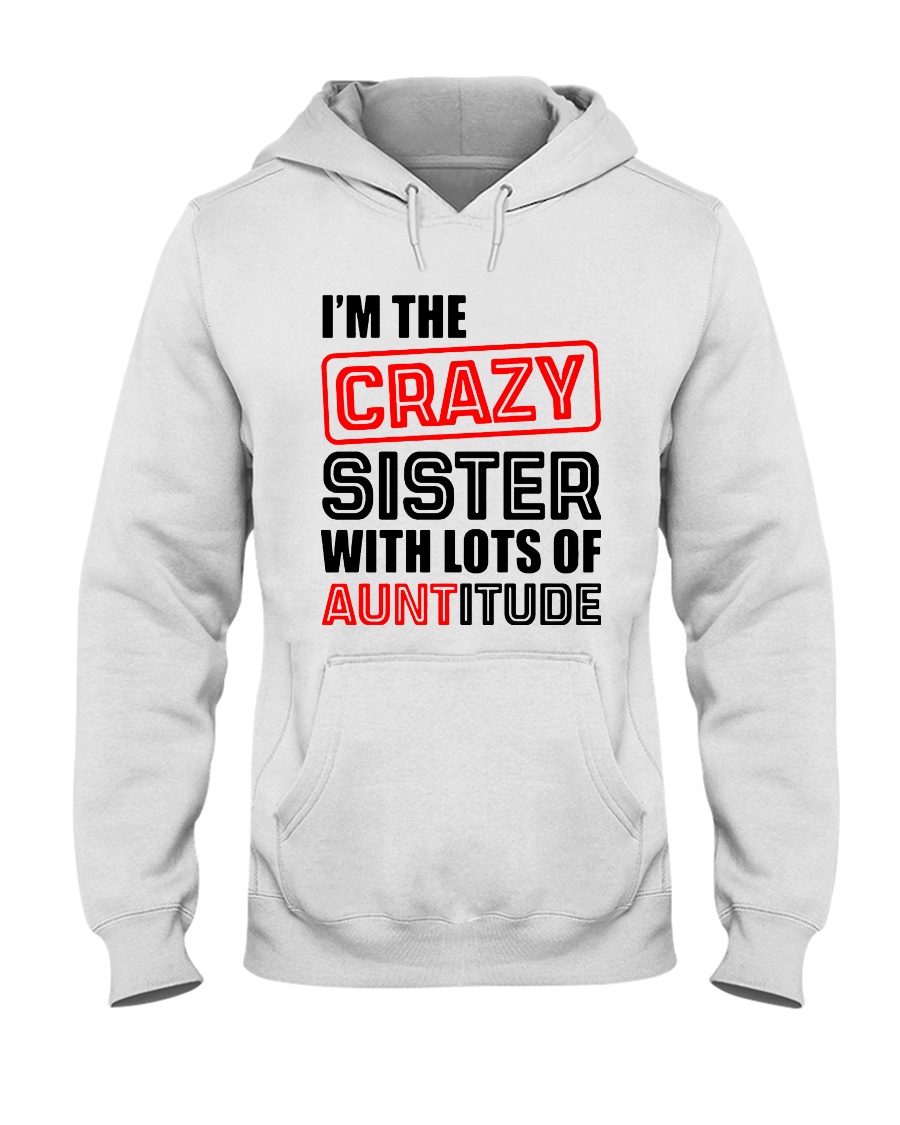 I'M THE CRAZY SISTER Hooded Sweatshirt