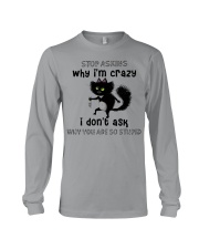 Stop Asking Why I'm Crazy I Don't Ask Why You're So Stupid - Cat - MITRU Long Sleeve Tee tile