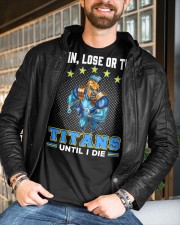 Win, Lose Or Tie - Titans Until I Die - NVC97 Classic T-Shirt custom-t-shirts-classic-lifestyle-front-393