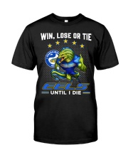 Win, Lose Or Tie - Eels Until I Die - Boom Classic T-Shirt front