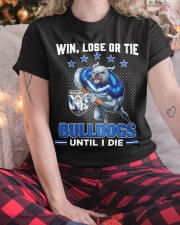 Win, Lose Or Tie - Bulldogs Until I Die - Boom Classic T-Shirt custom-t-shirts-classic-lifestyle-front-334