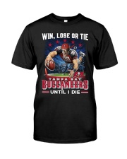 Win, Lose Or Tie - Buccaneers Until I Die - Tad Classic T-Shirt front