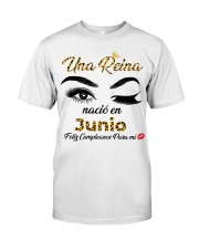 Una Reina Nacio En Junio Feliz Cumpleanos Para Mi Classic T-Shirt front
