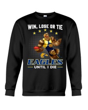 Win, Lose Or Tie - Eagles Until I Die - NVC97 Crewneck Sweatshirt tile