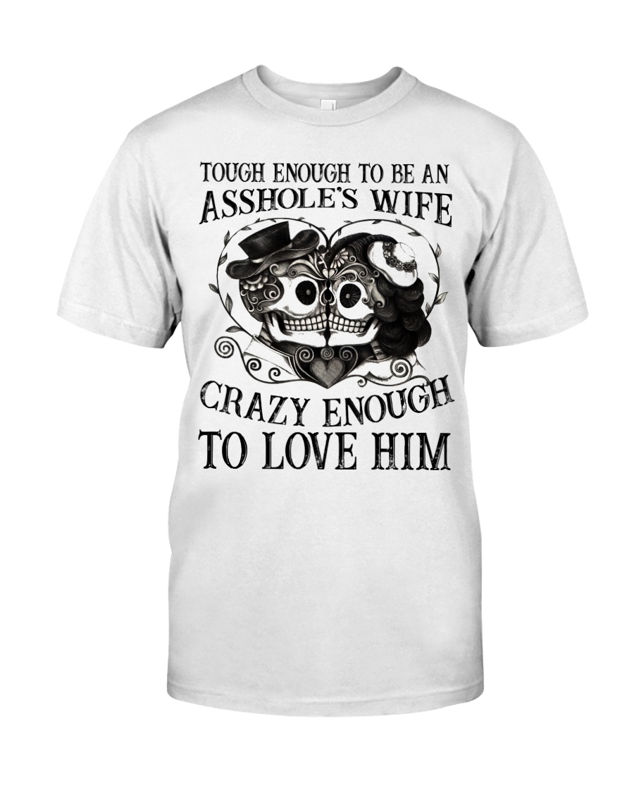 CRAZY ENOUGH - TO LOVE HIM Classic T-Shirt